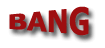 BANG