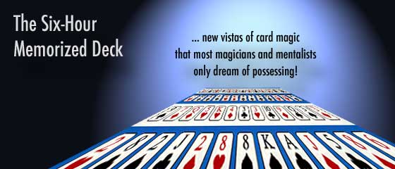 The Six-Hour Memorized Deck - New vistas of Card Magic